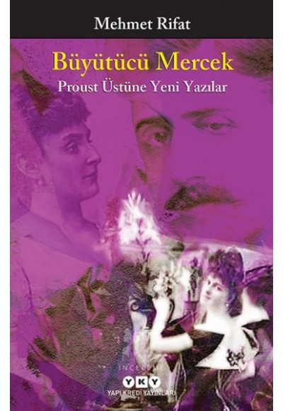 Büyütücü Mercek - Proust Üstüne Yeni Yazılar