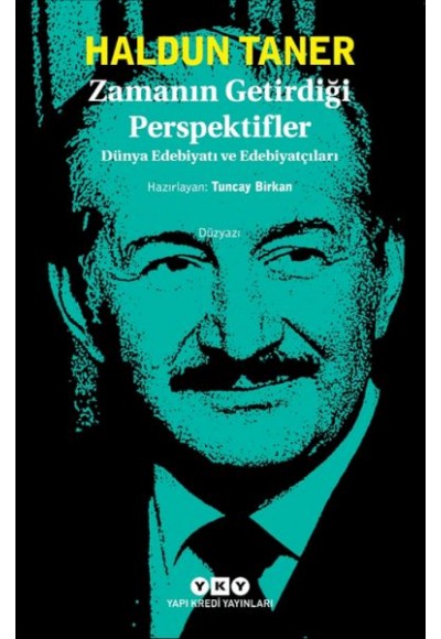 Zamanın Getirdiği Perspektifler - Dünya Edebiyatı ve Edebiyatçıları