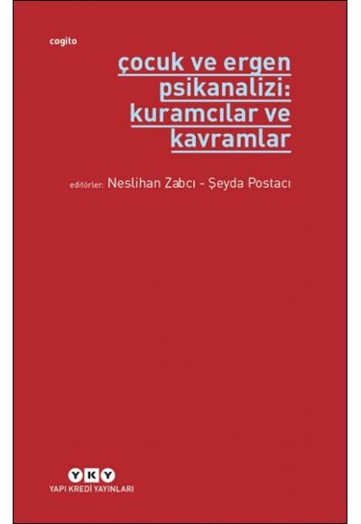 Çocuk ve Ergen Psikanalizi: Kuramcılar ve Kavramlar