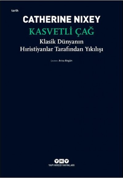 Kasvetli Çağ – Klasik Dünyanın Hıristiyanlar Tarafından Yıkılışı