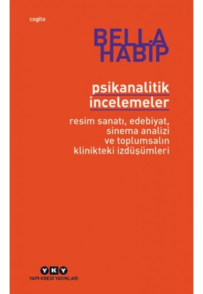 Psikanalitik İncelemeler Resim Sanatı Edebiyat Sinema Analizi ve Toplumsalın Klinikteki İzdüşümleri