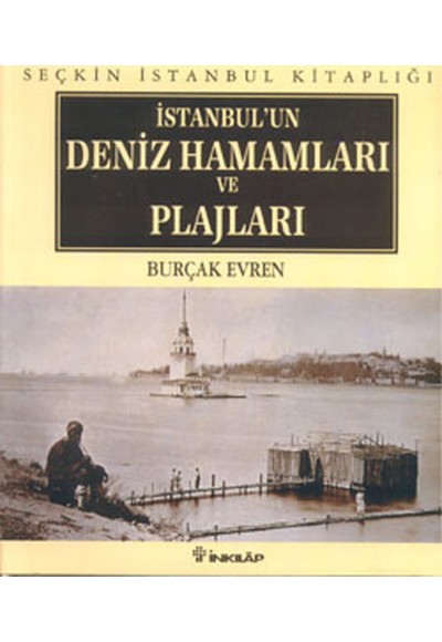 İstanbul’un Deniz Hamamları ve Plajları (Ciltli)