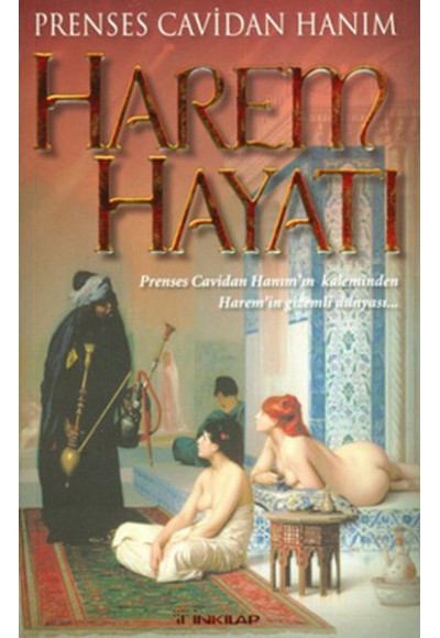 Harem Hayatı  Prenses Cavidan Hanım'ın Kaleminden Harem'in Gizli Dünyası