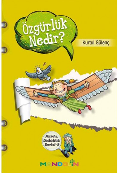 Felsefe Dedektifi Serisi - 5 Özgürlük Nedir?