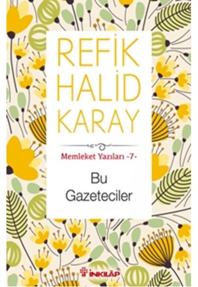 Memleket Yazıları 07 - Bu Gazeteciler