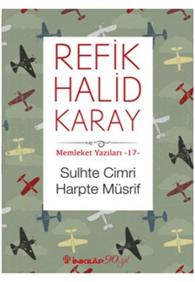 Memleket Yazıları 17 - Sulhte Cimri Harpte Müsrif