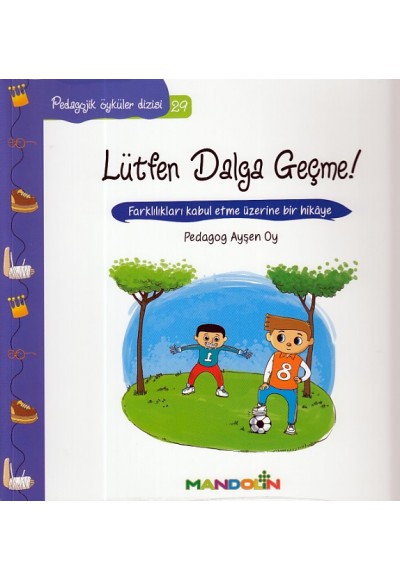 Pedagojik Öyküler 29 - Lütfen Dalga Geçme