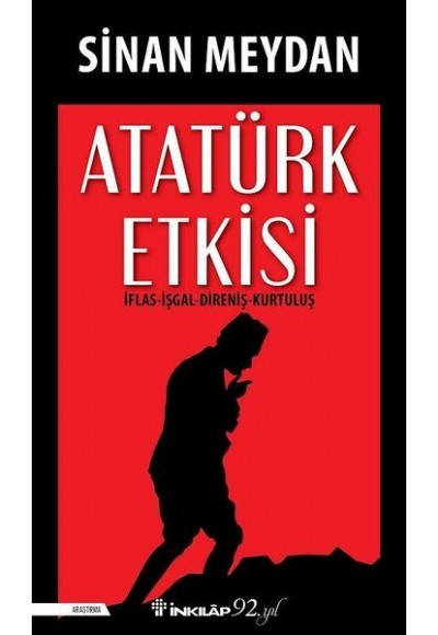 Atatürk Etkisi - İflas-İşgal-Direniş-Kurtuluş