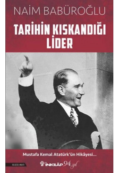 Tarihin Kıskandığı Lider