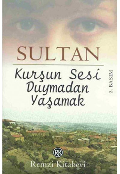 Kurşun Sesi Duymadan Yaşamak