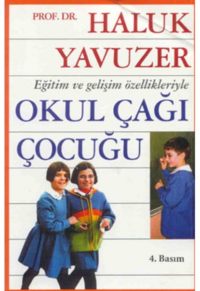 Eğitim ve Gelişim Özellikleriyle Okul Çağı Çocuğu (Kuşe Kağıt)