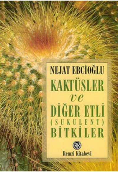 Kaktüsler ve Diğer Etli (Sukulent) Bitkiler