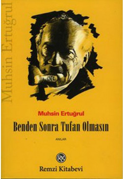 Benden Sonra Tufan Olmasın