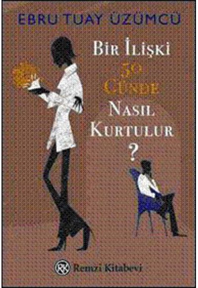 Bir İlişki 50 Günde Nasıl Kurtulur?