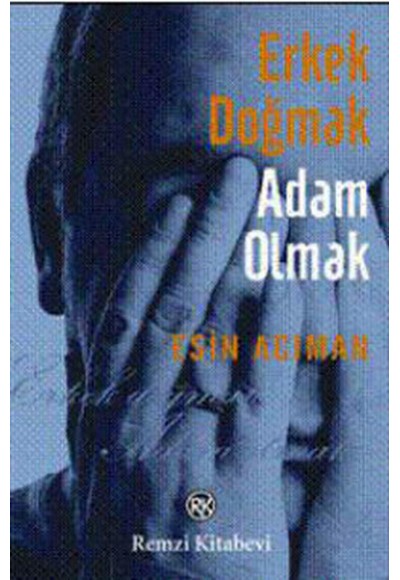 Erkek Doğmak Adam Olmak