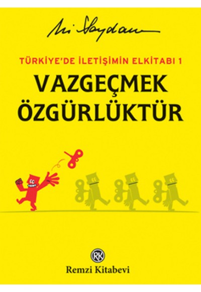 Türkiye'de İletişimin Elkitabı 1 Vazgeçmek Özgürlüktür