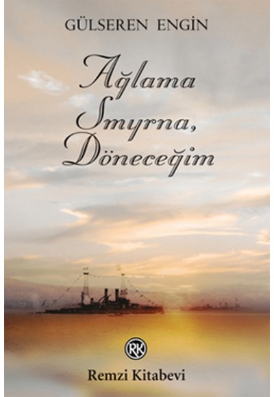 Ağlama Smyrna, Döneceğim