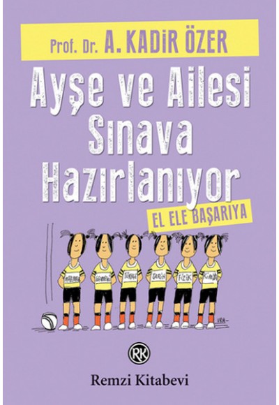 Ayşe ve Ailesi Sınava Hazırlanıyor