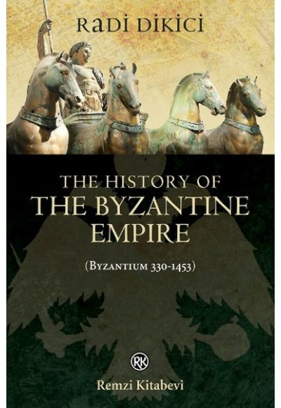 The History of the Byzantine Empire - Byzantium 330 - 1453