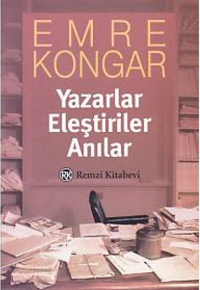 Yazarlar - Eleştiriler - Anılar