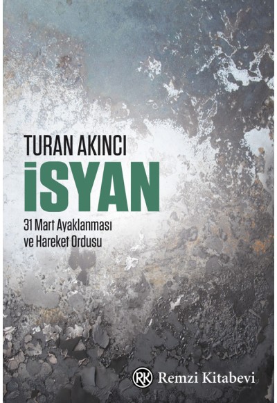 İsyan - 31 Mart Ayaklanması ve Hareket Ordusu