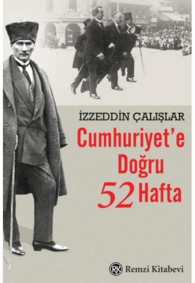 Cumhuriyet’e Doğru 52 Hafta