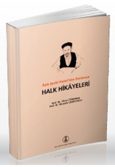 Aşık Şevki Halıcı'dan Derlenen Halk Hikayeleri