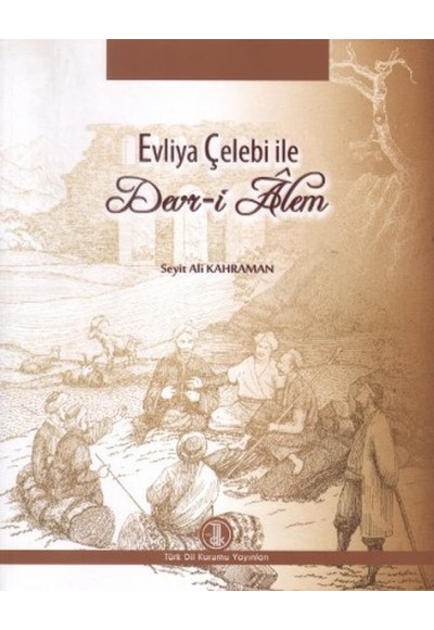 Evliya Çelebi ile Devr-i Alem