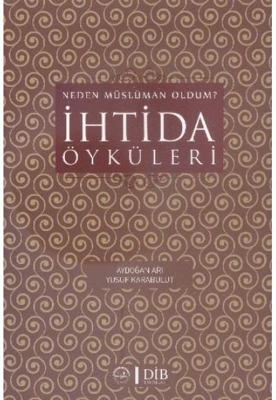 Neden Müslüman Oldum? İhtida Öyküleri