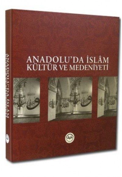 Anadolu'da İslam Kültür ve Medeniyeti