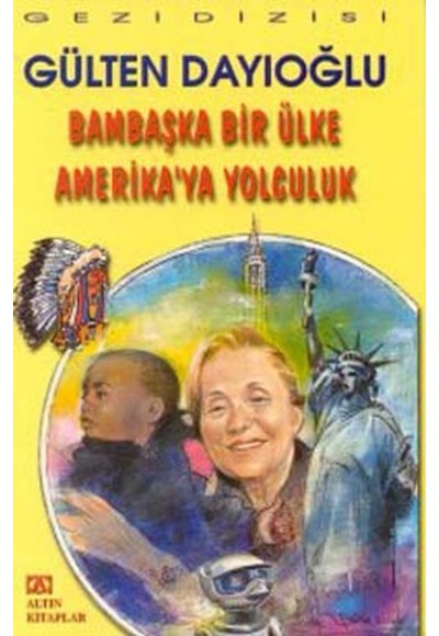 Bambaşka Bir Ülke Amerika'ya Yolculuk