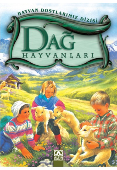 Hayvan Dostlarımız Dizisi - Dağ Hayvanları (Ciltli)