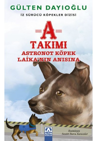 A Takımı - Astronot Köpek Laika’nın Anısına - İz Sürücü Köpekler Dizisi 7