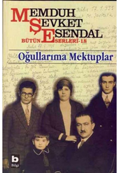 Memduh Şevket Esendal Bütün Eserleri - 18 Oğullarıma Mektuplar