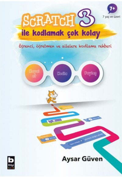 Scratch 3 İle Kodlamak Çok Kolay - Hayal Et-Kodla-Paylaş