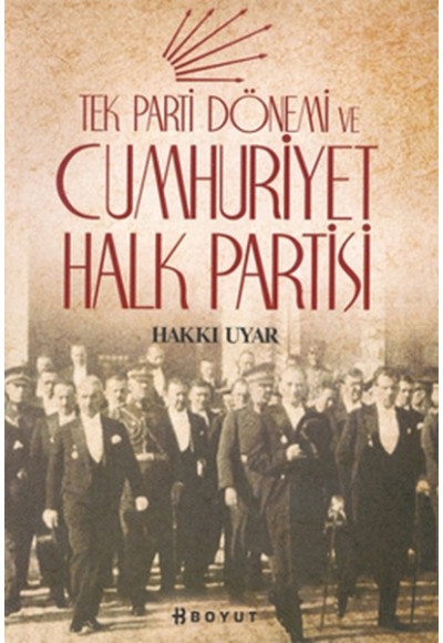 Tek Parti Dönemi ve Cumhuriyet Halk Partisi