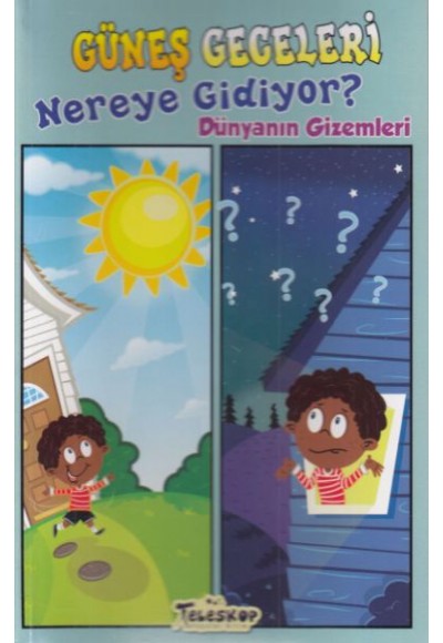 Güneş Geceleri Nereye Gidiyor? - Dünyanın Gizemleri