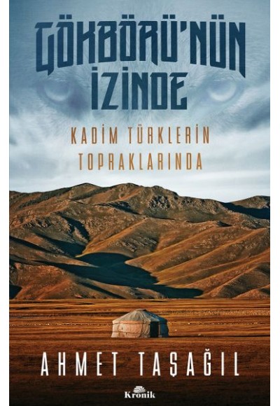 Gökbörü'nün İzinde Kadim Türklerin Topraklarında