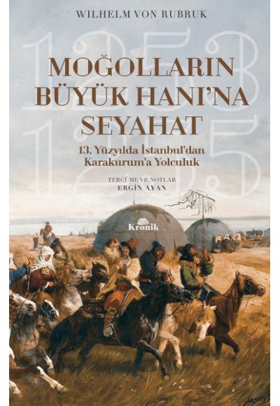 Moğolların Büyük Hanı'na Seyahat - 13. Yüzyılda İstanbul’dan Karakurum’a Yolculuk (1253-1255)