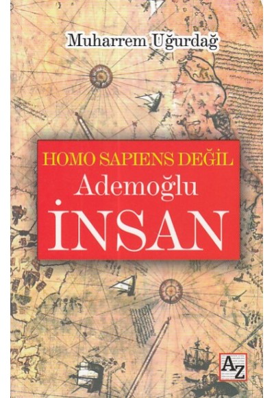 Homo Sapiens Değil Ademoğlu İnsan