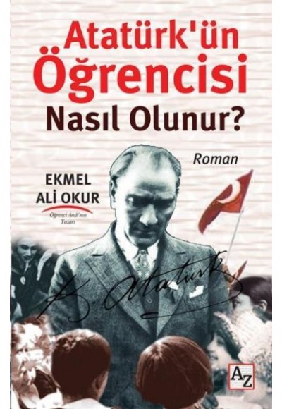 Atatürkün Öğrencisi Nasıl Olunur?