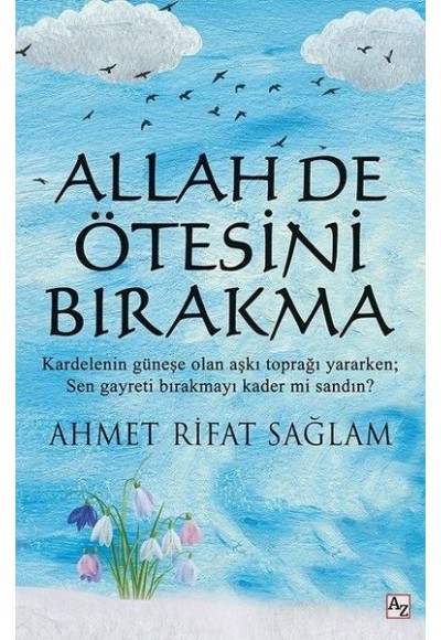 Allah De Ötesini Bırakma