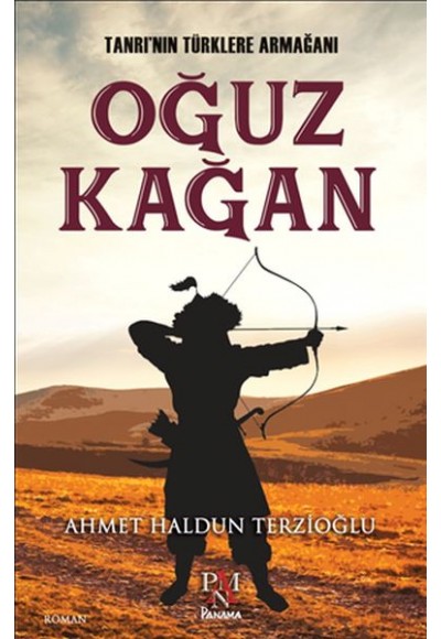 Tanrı’nın Türklere Armağı Oğuz Kağan