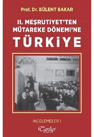 2. Meşrutiyet'ten Mütareke Dönemi'ne Türkiye