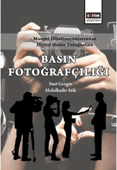 Manşet İllüstrasyonlarından Dijital Haber Fotoğrafına Basın Fotoğrafçılığı