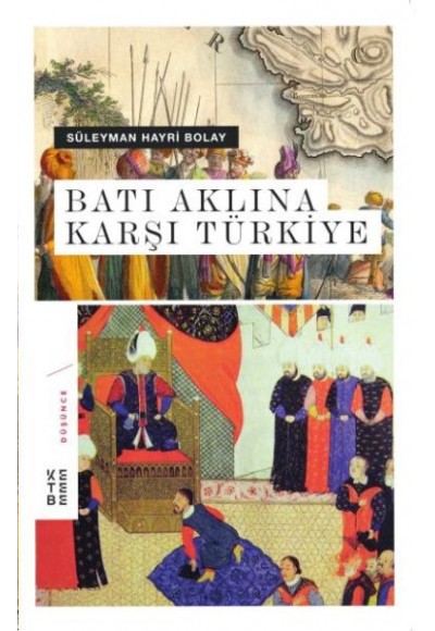 Batı Aklına Karşı Türkiye (Ciltli)