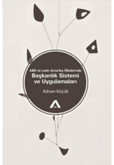 ABD ve Latin Amerika Ülkelerinde Başkanlık Sistemi ve Uygulamaları