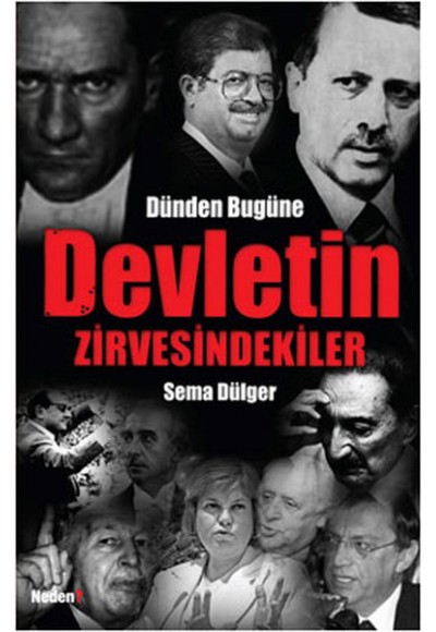 Dünden Bugüne Devletin Zirvesindekiler