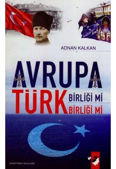 Avrupa Birliği Mi Türk Birliği Mi ?