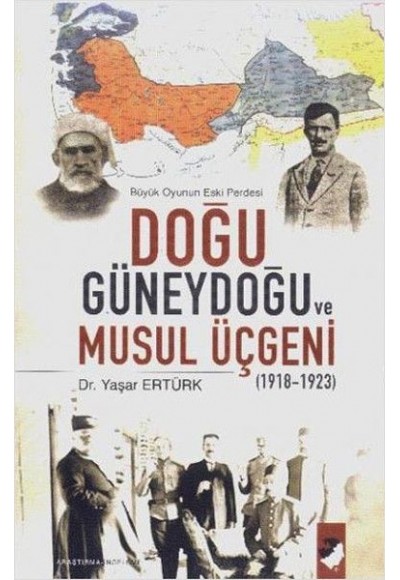 Doğu,Güneydoğu ve Musul Üçgeni